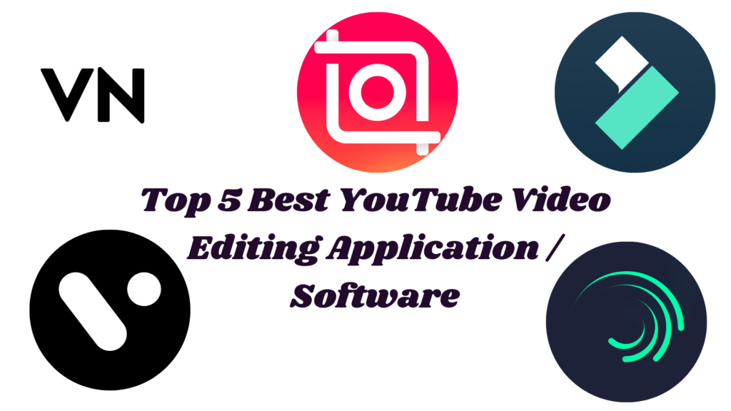 Top 5 Best YouTube Video Editing Application