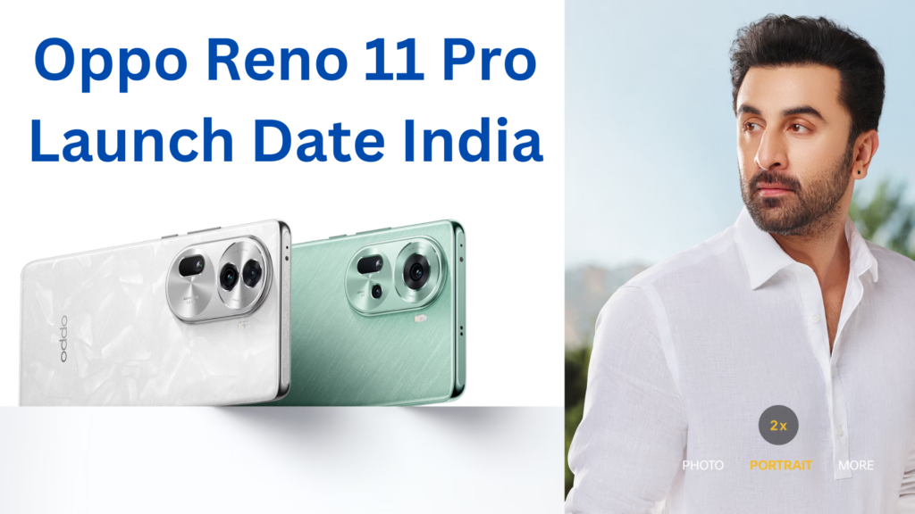 Oppo Reno 11 Pro Launch Date India